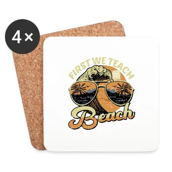 First We Teach And Then We Beach 5 - Untersetzer (4er-Set) - Weiß - Vorne