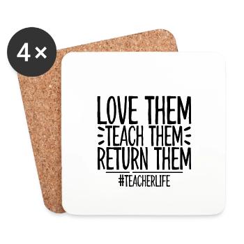 Love Them Teach Them Return Them 4 - Coasters (set of 4) - white - Front