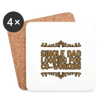 Single Dad Looking For Co-workers - Coasters (set of 4) - white - Front