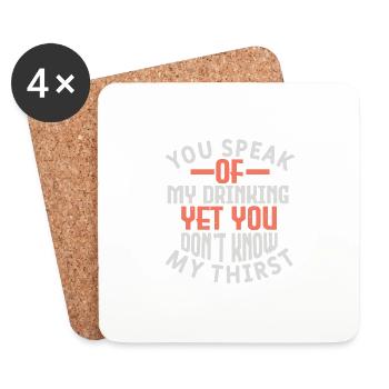 YOU SPEAK OF MY DRINKING YET YOU DO NOT KNOW MY - Coasters (set of 4) - white - Front