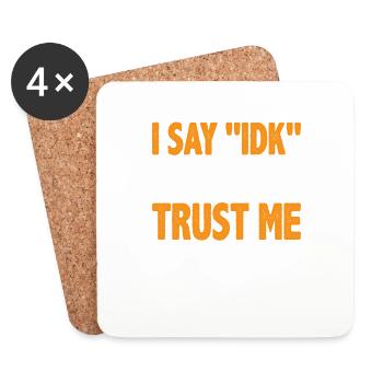 Je dis souvent 'IDK' mais croyez-moi, je suis au couranten 16 - Dessous de verre (lot de 4) - blanc - Devant