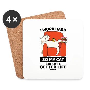 I Work Hard So My Cat Can Have A Better Life - Untersetzer (4er-Set) - Weiß - Vorne