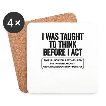 I Was Taught To Think Before I act Sarcasm - Coasters (set of 4) - white - Front