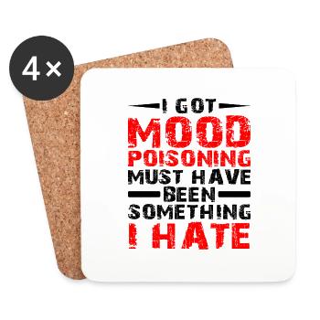 J’ai eu un empoisonnement de l’humeur, ça doit être quelque chose que je déteste - Dessous de verre (lot de 4) - blanc - Devant