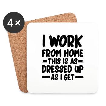 I Work From Home, This Is As Dressed Up As I Get 2 - Untersetzer (4er-Set) - Weiß - Vorne
