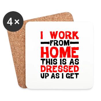 I Work From Home, This Is As Dressed Up As I Get - Untersetzer (4er-Set) - Weiß - Vorne