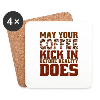 May Your Coffee Kick In Before Reality Does 46 - Untersetzer (4er-Set) - Weiß - Vorne