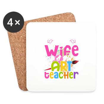 My Wife Is A Hot Art Teacher Education Artist - Coasters (set of 4) - white - Front