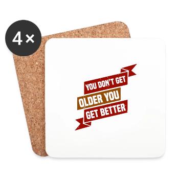 YOU DON'T GET OLDER YOU GET BETTER - Coasters (set of 4) - white - Front