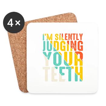 I'm Silently Judging Your Teeth 13 - Coasters (set of 4) - white - Front
