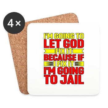 Because If I Fix It I'm Going To Jail 6 - Coasters (set of 4) - white - Front