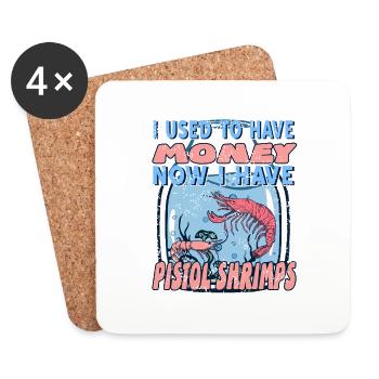 I Used To Have Money Now I Have Pistol Shrimps - Coasters (set of 4) - white - Front