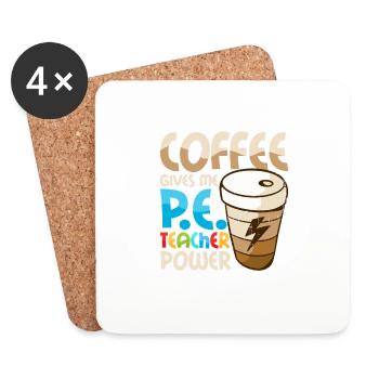 Coffee Gives Me P.E.Teacher Power Physical Educati - Coasters (set of 4) - white - Front