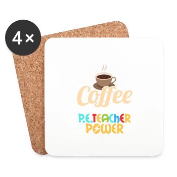 Coffee Gives Me P.E.Teacher Power School Physical - Coasters (set of 4) - white - Front