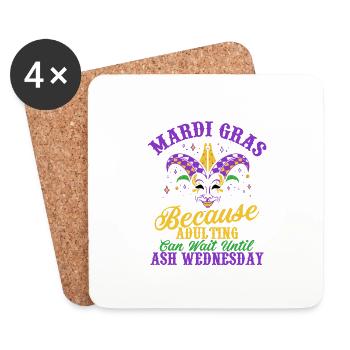 Mardi Gras Parce que l’âge adulte peut attendre jusqu’à Ash Par - Dessous de verre (lot de 4) - blanc - Devant