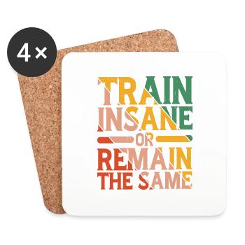 Train Insane Or Remain The Same 15 - Coasters (set of 4) - white - Front