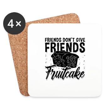 Friends Don't Give Fruitcake Nutty Fruitcake Lover - Coasters (set of 4) - white - Front