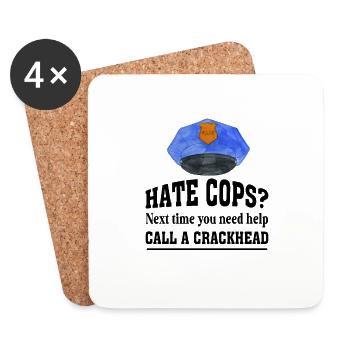 Police Officer Hate Cops Call A Crackhead - Coasters (set of 4) - white - Front