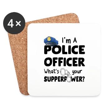 I'm A Police Officer What's Your Supperpower - Coasters (set of 4) - white - Front