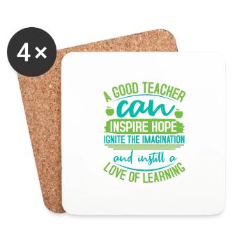 A GOOD TEACHER CAN INSPIRE HOPE LOVE OF LEARNING - Coasters (set of 4) - white - Front