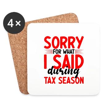 Sorry For What I Said During Tax Season 3 - Untersetzer (4er-Set) - Weiß - Vorne