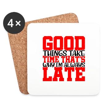 Good Things Take Time That's Why I'm Always Late 2 - Coasters (set of 4) - white - Front