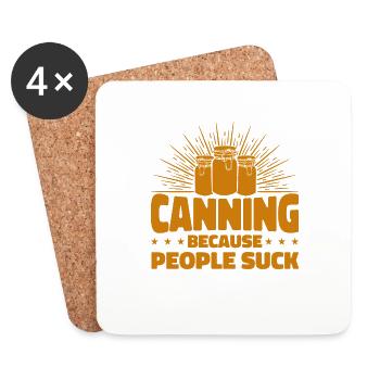 Canning 'Cause People Are Shit Canning Ge - Coasters (set of 4) - white - Front