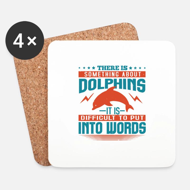 THERE IS SOMTHING ABOUT DOLPHINS IT's DIFFICULT TO - Coasters (set of 4) - white