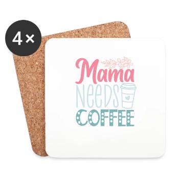 Funny Mother's Day - Mama Needs Coffee - Coasters (set of 4) - white - Front