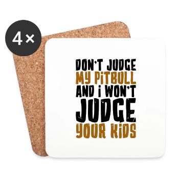 Ne jugez pas mon pitbull et je ne jugerai pas vos enfants 2 - Dessous de verre (lot de 4) - blanc - Devant