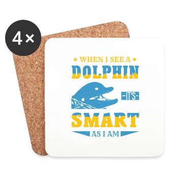 WENN ICH EINEN DELFIN SEHE, DER SO SCHLAU IST WIE ICH BIN - Untersetzer (4er-Set) - Weiß - Vorne