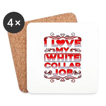I Love My White Collar Job - Untersetzer (4er-Set) - Weiß - Vorne