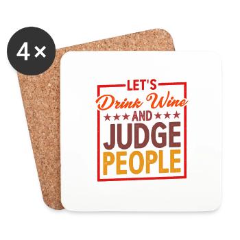 Let's Drink Wine And Judge People 5 - Untersetzer (4er-Set) - Weiß - Vorne