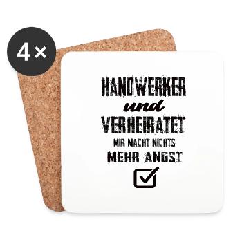 Handwerker Und Verheiratet Mir Macht Nix Mehr Angs - Untersetzer (4er-Set) - Weiß - Vorne