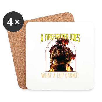 A Firefighter Does What A Cop Cannot Firefighting - Untersetzer (4er-Set) - Weiß - Vorne