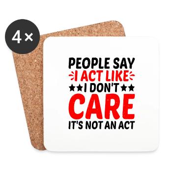 People Say I Act Like I Don't Care 2 - Coasters (set of 4) - white - Front