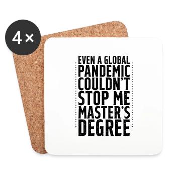 Even A Pandemic Couldn't Stop Me, Master's Degree4 - Untersetzer (4er-Set) - Weiß - Vorne