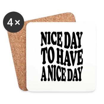 nice day to have a nice day - Untersetzer (4er-Set) - Weiß - Vorne