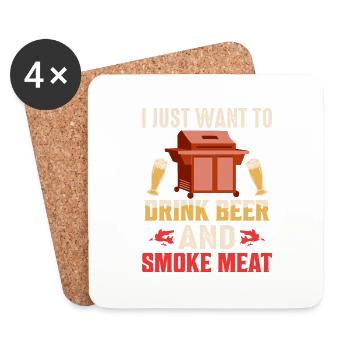 I Just Want To Drink Beer And Smoke Meat Smoker BB - Coasters (set of 4) - white - Front