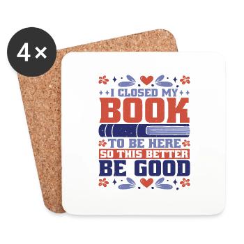 I Closed My Book To Be Here 37 - Coasters (set of 4) - white - Front