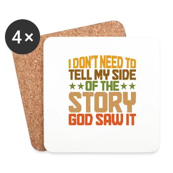I Don't Need To Tell My Side Of The Story 6 - Coasters (set of 4) - white - Front