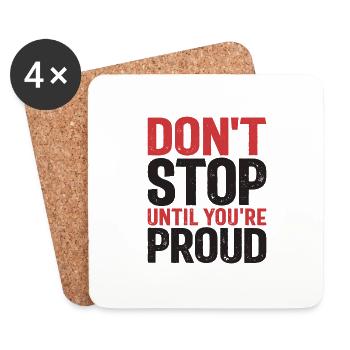 Ne vous arrêtez pas tant que vous n’êtes pas fier - Citation de motivation - Dessous de verre (lot de 4) - blanc - Devant