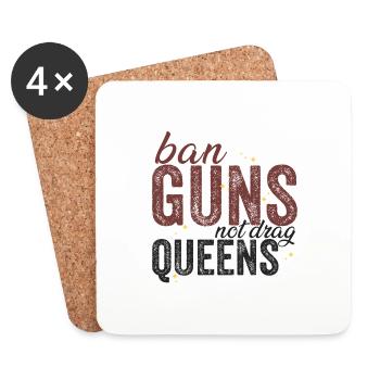 Ban Guns Not Drag Queens - Coasters (set of 4) - white - Front