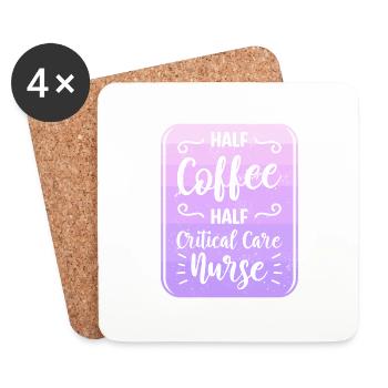 Half Coffee Half Critical Care Nurse CCRN ICU - Coasters (set of 4) - white - Front