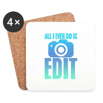 All I Ever Do Is Edit 2 - Untersetzer (4er-Set) - Weiß - Vorne