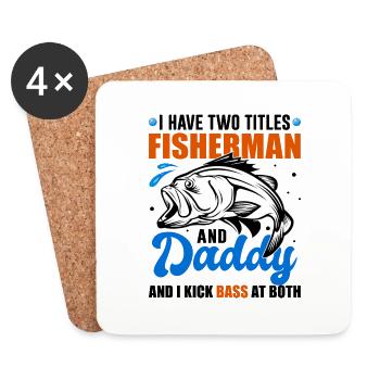 I Have Two Titles Fisherman And Daddy Bass Fishing - Coasters (set of 4) - white - Front