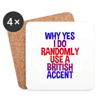 Why Yes, I Do Randomly Use A British Accent - Dessous de verre (lot de 4) - blanc - Devant