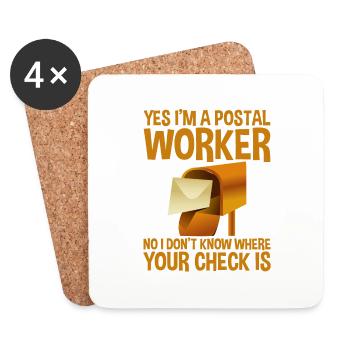 Postal Worker, I Don't Know Where Your Check Is 2 - Coasters (set of 4) - white - Front