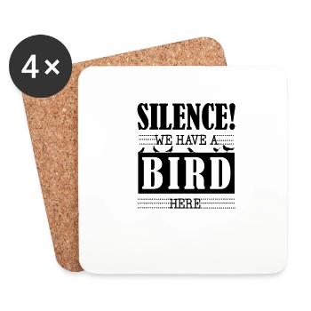 Silence, We Have a Bird Here Funny for Bird - Untersetzer (4er-Set) - Weiß - Vorne