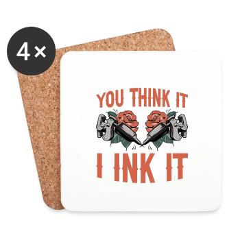 You Think It, I Ink It 4 - Coasters (set of 4) - white - Front